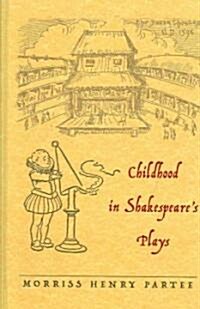 Childhood in Shakespeares Plays (Hardcover)