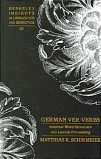 German Ver-Verbs: Internal Word Structure and Lexical Processing (Hardcover)