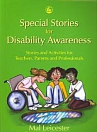 Special Stories for Disability Awareness : Stories and Activities for Teachers, Parents and Professionals (Paperback)