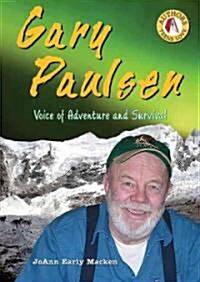 Gary Paulsen: Voice of Adventure and Survival (Library Binding)