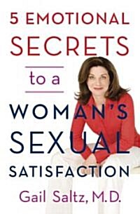 5 Emotional Secrets to a Womans Sexual Satisfaction (Hardcover)