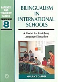 Bilingualism in International Schools : A Model for Enriching Language Education (Paperback)
