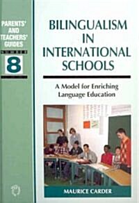 Bilingualism in International Schools : A Model for Enriching Language Education (Hardcover)