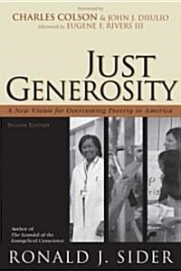 Just Generosity: A New Vision for Overcoming Poverty in America (Paperback, 2)