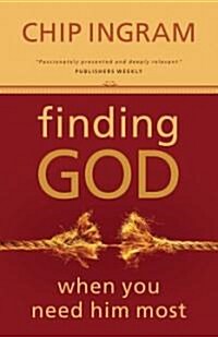 Finding God When You Need Him Most (Paperback, Revised)