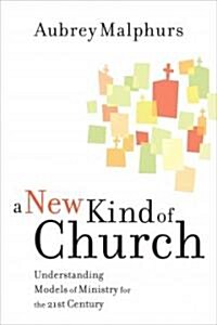 A New Kind of Church: Understanding Models of Ministry for the 21st Century (Paperback)
