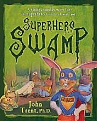 Superhero Swamp: A Slimy, Smelly Way to Find the Superhero God Placed in You! [With 50 Stickers] (Hardcover)