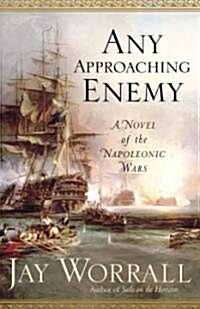 Any Approaching Enemy: A Novel of the Napoleonic Wars (Paperback)
