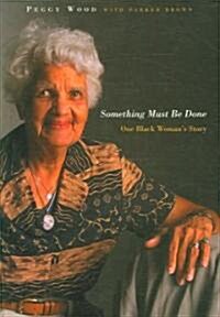Something Must Be Done: One Black Womans Story (Hardcover)