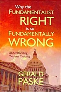 Why the Fundamentalist Right Is So Fundamentally Wrong (Paperback)
