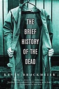 The Brief History of the Dead (Paperback)