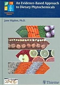 An Evidence-Based Approach to Dietary Phytochemicals (Hardcover, 1st)