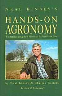 Neal Kinseys Hands-on Agronomy (Paperback, Revised, Expanded)