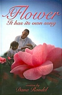 A Flower: It Has Its Own Song (Paperback)