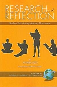 Research and Reflection: Teachers Take Action for Literacy Development (PB) (Paperback)