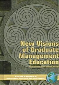 New Visions of Graduate Management Education (Hc) (Hardcover)