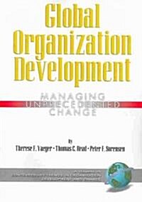 Global Organization Development: Managing Unprecedented Change (PB) (Paperback)
