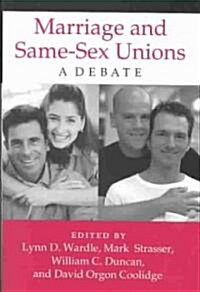 Marriage and Same-Sex Unions: A Debate (Hardcover)