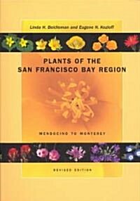 Plants of the San Francisco Bay Region: Mendocino to Monterey (Paperback, 2, Revised and Rev)