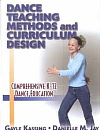 Dance Teaching Methods and Curriculum Design (Hardcover)