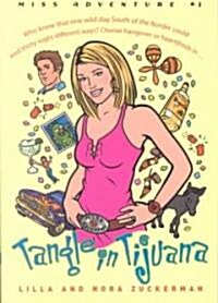 Tangle in Tijuana: Miss Adventure #1 (Paperback, Original)