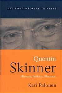 Quentin Skinner : History, Politics, Rhetoric (Paperback)