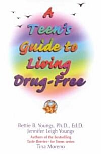 A Teens Guide to Living Drug-Free (Paperback)