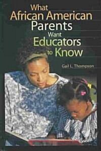 What African American Parents Want Educators to Know (Hardcover)