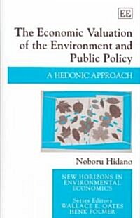 The Economic Valuation of the Environment and Public Policy : A Hedonic Approach (Hardcover)