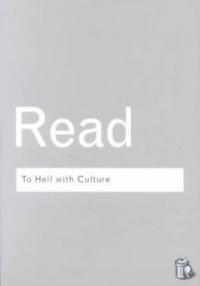To Hell With Culture (Paperback, 2 ed)
