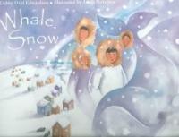 Whale Snow (School & Library)