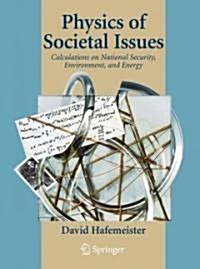 Physics of Societal Issues: Calculations on National Security, Environment, and Energy (Hardcover)