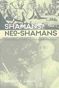 [중고] Shamans/Neo-Shamans : Ecstasies, Alternative Archaeologies and Contemporary Pagans (Paperback)