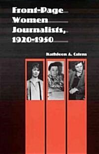 [중고] Front-Page Women Journalists, 1920-1950 (Hardcover)