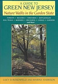 A Guide to Green New Jersey: Nature Walks in the Garden State (Paperback)