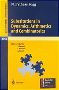 Substitutions in Dynamics, Arithmetics and Combinatorics (Paperback, 2002)