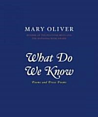 What Do We Know: Poems and Prose Poems (Paperback)