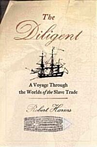 The Diligent: Worlds of the Slave Trade (Paperback)