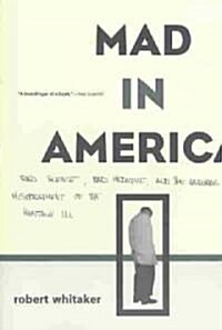 Mad in America (Paperback, Reprint)