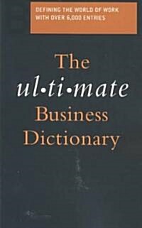 The Ultimate Business Dictionary: Defining the World of Work (Paperback)