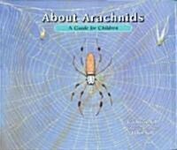 About Arachnids: A Guide for Children (Hardcover)