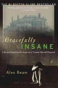 Gracefully Insane: The Rise and Fall of Americas Premier Mental Hospital (Paperback, Revised)