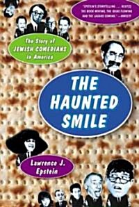 The Haunted Smile: The Story Of Jewish Comedians In America (Paperback)