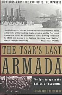 The Tsars Last Armada: The Epic Journey to the Battle of Tsushima (Paperback)