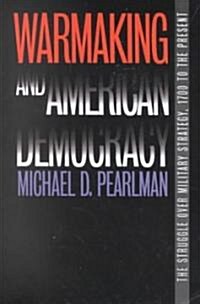 Warmaking and American Democracy (Paperback)