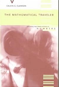 The Mathematical Traveler: Exploring the Grand History of Numbers (Paperback)