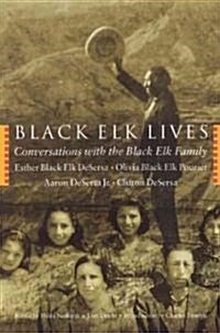 [중고] Black Elk Lives: Conversations with the Black Elk Family (Paperback)