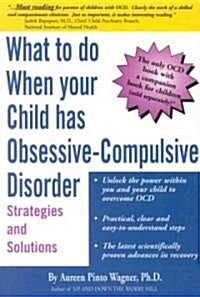 [중고] What to Do When Your Child Has Obsessive-Compulsive Disorder: Strategies and Solutions (Paperback)