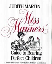 Miss Manners Guide to Rearing Perfect Children (Paperback)