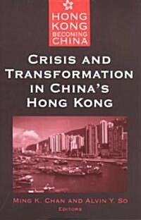 Crisis and Transformation in Chinas Hong Kong (Paperback)